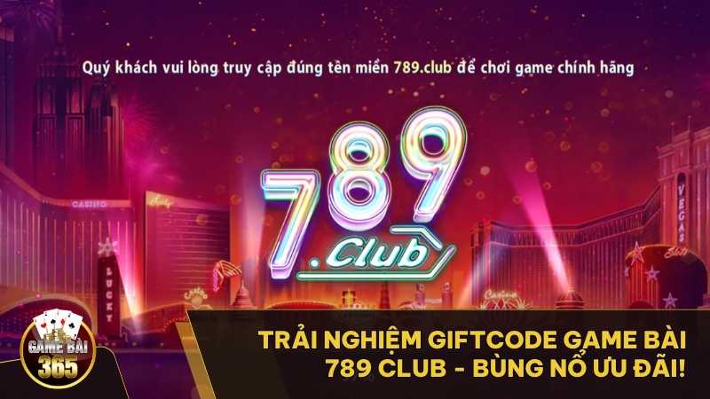 Giftcode Game Bài 789 Club