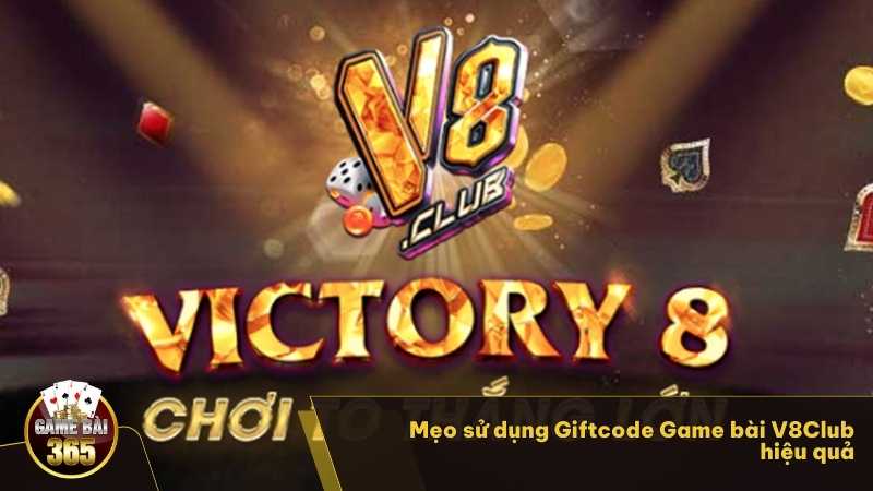 Mẹo sử dụng Giftcode Game bài V8Club hiệu quả