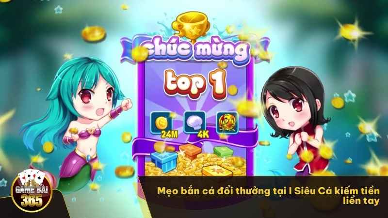 Mẹo bắn cá đổi thưởng tại I Siêu Cá kiếm tiền liền tay