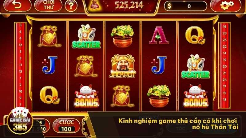 Kinh nghiệm game thủ cần có khi chơi nổ hũ Thần Tài