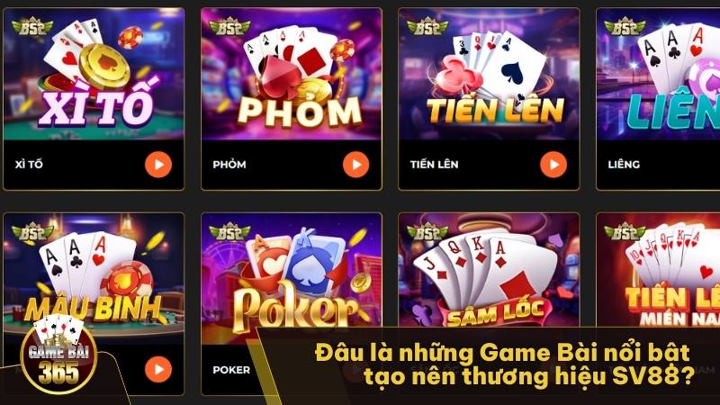 Đâu là những Game Bài nổi bật tạo nên thương hiệu SV88?